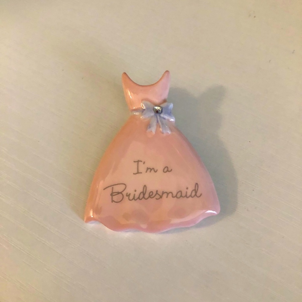 “I’m a Bridesmaid” ceramic broach